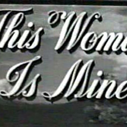 THIS WOMAN IS MINE TITLE CARD